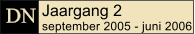 Jaargang 2 september 2005 - juni 2006 DN