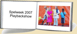 Spelweek 2007      Playbackshow