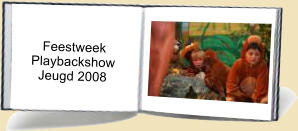 Feestweek     Playbackshow      Jeugd 2008