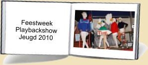 Feestweek     Playbackshow      Jeugd 2010