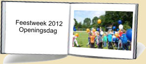 Feestweek 2012      Openingsdag