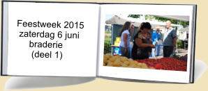 Feestweek 2015   zaterdag 6 juni       braderie        (deel 1)