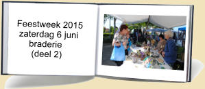 Feestweek 2015   zaterdag 6 juni       braderie        (deel 2)
